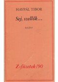 Haypál Tibor - Sej, szellők...