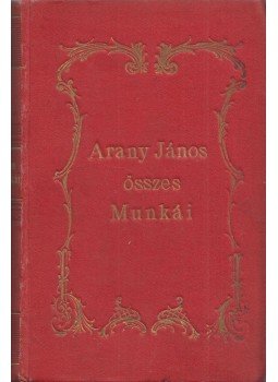 Arany János - Arany János kisebb költeményei Arany János - Arany János kisebb költeményei, Budapest 1883 antikvár könyv