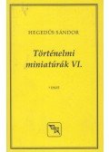 Hegedűs Sándor - Történelmi miniatúrák VI.