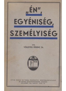 Dr. Völgyesi Ferenc - „Én”, egyéniség, személyiség, Budapest 1942 antikvár könyv