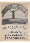 Hegyeshalmi László - Borsos Miklós - Rajzok, rézkarcok, faszobrok