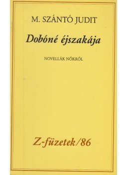 M. Szántó Judit - Dobóné éjszakája M. Szántó Judit - Dobóné éjszakája, Budapest 0 antikvár könyv