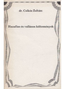 Csikós Zoltán - Hazafias és vallásos költemények Csikós Zoltán - Hazafias és vallásos költemények, Youngstown, Ohio 0 antikvár könyv
