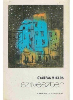 Gyárfás Miklós - Szilveszter (Dedikált) Gyárfás Miklós - Szilveszter (Dedikált), Budapest 1975 antikvár könyv