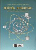 Danitz Béláné,Neubauer József,Tószegi Zsuzsanna,Tóth Tamás,Varga Kornél - Segítség, behálóztak!