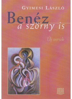 Gyimesi László - Benéz a szörny is Gyimesi László - Benéz a szörny is, Budapest 2008 antikvár könyv