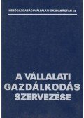 Dobos Károly,Tóth Mihály - A vállalati gazdálkodás szervezése