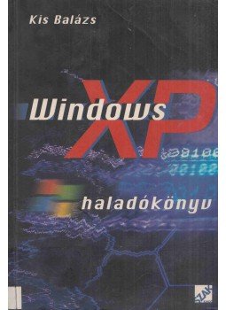 Kis Balázs - Windows XP haladókönyv Kis Balázs - Windows XP haladókönyv, Budapest 2003 antikvár könyv