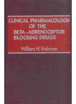 William H. Frishman - Clinical Pharmacology of the Beta-Adrenoceptor Blocking Drugs,  1980 antikvár könyv