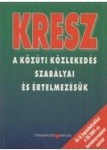 Hack Emil - KRESZ - A közúti közlekedés szabályai és értelmezésük