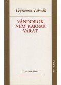 Gyimesi László - Vándorok nem raknak várat (dedikált)