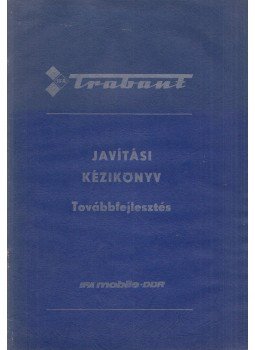  - Trabant 601 típusú személygépkocsi javítási kézikönyve,  1987 antikvár könyv