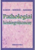 Szegedi Zsolt,Szende Béla,Gábor Zsuzsa - Pathologiai kérdésgyűjtemény