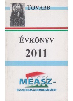 Bernáth László (szerk.) - MEASZ Évkönyv 2011 Bernáth László (szerk.) - MEASZ Évkönyv 2011, 2011 antikvár könyv