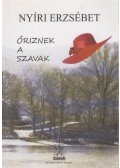 Nyíri Erzsébet - Őriznek a szavak