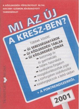 Hack Emil - Mi az új a KRESZ-ben? 2001 Hack Emil - Mi az új a KRESZ-ben? 2001, Budapest 2001 antikvár könyv