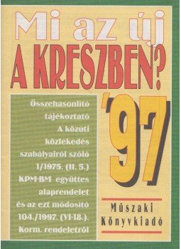 Hack Emil - Mi az új a KRESZ-ben? '97 Hack Emil - Mi az új a KRESZ-ben? '97, Budapest 1997 antikvár könyv
