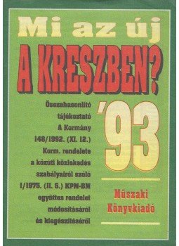 Császár György - Mi az új a KRESZ-ben? '93 Császár György - Mi az új a KRESZ-ben? '93, Budapest 1993 antikvár könyv