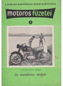 Csizmadia Imre - Az üzembiztos túrázás, Budapest 1960 antikvár könyv