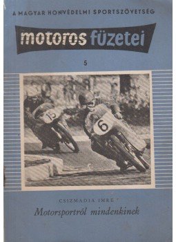 Csizmadia Imre - Motorsportról mindenkinek, Budapest 1961 antikvár könyv