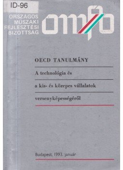  - A technológia és a kis- és közepes vállalatok versenyképességéről, Budapest 1993 antikvár könyv