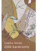 Szarka István - Zöld karácsony