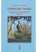 Bárány Tibor,Bolla Dezső - Csepeliek '56-ról