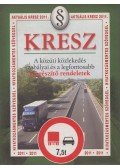 Hack Emil - KRESZ - A közúti közlekedés szabályai és a legfontosabb kiegészítő rendeletek