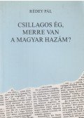 Rédey Pál - Csillagos ég, merre van a magyar hazám? (dedikált)