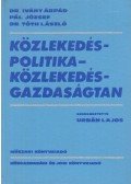 Pál József,Dr. Ivány Árpád,Dr. Tóth László - Közlekedéspolitika - közlekedésgazdaságtan