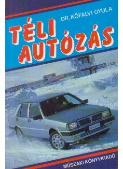Dr. Kőfalvi Gyula - Téli autózás Dr. Kőfalvi Gyula - Téli autózás, Budapest 1991 antikvár könyv
