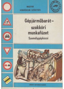 Gelléri Miklós (szer.) - Gépjárműbarát-szakköri munkafüzet - Személygépkocsi, Budapest 1980 antikvár könyv