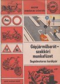 Herendi Iván,Pinczés András,Kalivoda Alajos,Seres János,Spitzer Ferenc - Gépjárműbarát-szakköri munkafüzet - Segédmotoros kerékpár