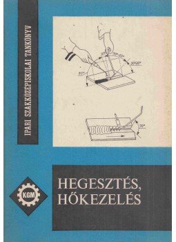 Gacs Zoltán - Hegesztés, hőkezelés Gacs Zoltán - Hegesztés, hőkezelés, Budapest 1976 antikvár könyv