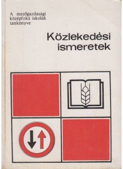 Mészáros Árpád, dr. - Közlekedési ismeretek Mészáros Árpád, dr. - Közlekedési ismeretek, Budapest 1986 antikvár könyv