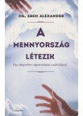 Dr. Eben Alexander - A mennyország létezik