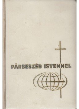 Keszthelyi Ferenc, Szabó Géza, Csépány László, dr. - Párbeszéd Istennel Keszthelyi Ferenc, Szabó Géza, Csépány László, dr. - Párbeszéd Istennel, 1981 antikvár könyv