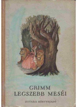 Grimm, Varga Tamásné, Wilhelm Grimm, Jacob Grimm - Grimm legszebb meséi Grimm, Varga Tamásné, Wilhelm Grimm, Jacob Grimm - Grimm legszebb meséi, Budapest 1955 antikvár könyv