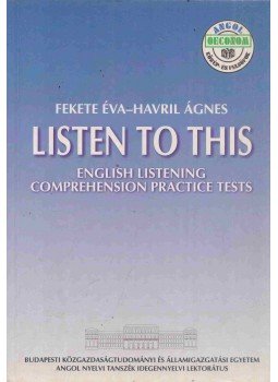 Fekete Éva, Havril Ágnes - Listen to This Fekete Éva, Havril Ágnes - Listen to This, Budapest 2002 antikvár könyv