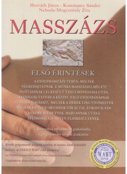 Horváth János, Komáromy Sándor, Nehoda-Mogyoróssy Zita - Masszázs Horváth János, Komáromy Sándor, Nehoda-Mogyoróssy Zita - Masszázs, Budapest 0 antikvár könyv