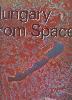 Bombay László, Bak Antal, Berencei Rezső, Domokos György, Szilágyi Péter - Hungary from Space Bombay László, Bak Antal, Berencei Rezső, Domokos György, Szilágyi Péter - Hungary from Space, Budapest 1982 antikvár könyv
