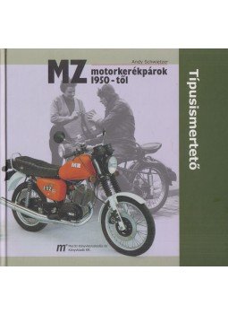Andy Schwietzer - MZ motorkerékpárok 1950-től, Budapest 2005 antikvár könyv