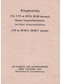  - Kiegészítés S 51, S 70 és SR 50, SR 80 típussorú Simson kismotorkerékpárok javítási útmutatójához,  1989 antikvár könyv