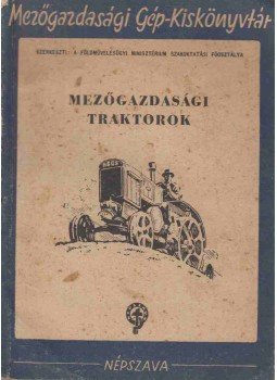 Dr. Erdei János - Mezőgazdasági traktorok, Budapest 1950 antikvár könyv