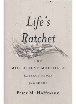 Peter M. Hoffmann - Life's Ratchet Peter M. Hoffmann - Life's Ratchet, 2012 antikvár könyv