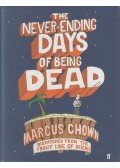 CHOWN, MARCUS - The Never-Ending Days of Being Dead