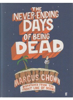 CHOWN, MARCUS - The Never-Ending Days of Being Dead, London 2007 antikvár könyv