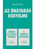 Derek Prince,David Wilkerson,Leonard Ravenhill - Az önátadás kegyelme / Értékek az utolsó időkben / A Krisztus ítélőszéke