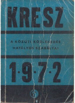 Dr. Kasza Sándor, Dr. Zsombory László - KRESZ 1972, Budapest 1972 antikvár könyv