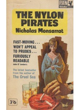 Nicholas Monsarrat - The Nylon Pirates Nicholas Monsarrat - The Nylon Pirates, London 1963 antikvár könyv